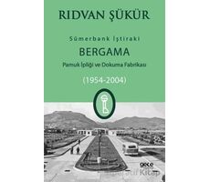 Sümerbank İştiraki Bergama Pamuk ipliği ve Dokuma Fabrikası (1954-2004)