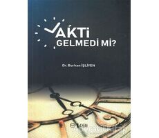 Vakti Gelmedi mi? - Burhan İşliyen - Diyanet İşleri Başkanlığı