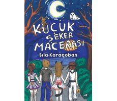 Küçük Şeker Macerası - Sıla Karaçoban - Cinius Yayınları