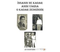 İnsanın Ne Kadar Anısı Varsa O Kadar Zengindir - Aytekin İris - Cinius Yayınları