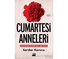 Cumartesi Anneleri Galatasaray Meydanı’nda 1000 Hafta - Serdar Korucu - Doğan Kitap