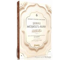 Sünneti Doğru Anlamak - Şerhu Müşkilil Asar - 6. Cilt - İmam Tahavi - Beka Yayınları
