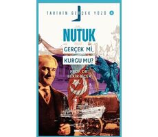 Nutuk; Gerçek mi, Kurgu mu? - Bekir Biçer - Beyan Yayınları