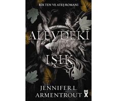 Ten ve Ateş 2: Alevdeki Işık - Jennifer L. Armentrout - Dex Yayınevi