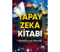 Yapay Zeka Kitabı - Anooshirvan Miandji - Bilgi Yayınevi