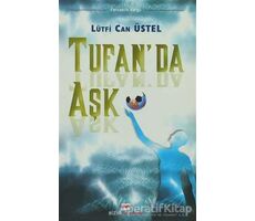 Tufanda Aşk- Lütfi Can Üstel - Bizim Kitaplar Yayınevi