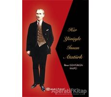 Her Yönüyle İnsan Atatürk - İlknur Güntürkün Kalıpçı - Epsilon Yayınevi