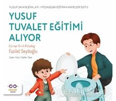 Yusuf Tuvalet Eğitimi Alıyor - Yusuf’un Maceraları - Pedagojik Eğitim Hikayeleri Seti 1