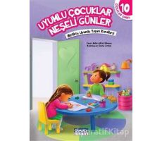 Uyumlu Çocuklar Neşeli Günler - Çiçekler Sınıfı 10 - Nalan Aktaş Sönmez - Çamlıca Çocuk Yayınları