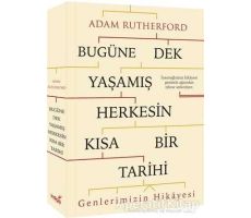 Bugüne Dek Yaşamış Herkesin Kısa Bir Tarihi (Genlerimizin Hikayesi) - Adam Rutherford - İndigo Kitap