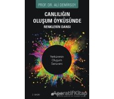 Canlılığın Oluşum Öyküsünde Renklerin Dansı - Ali Demirsoy - Akıl Çelen Kitaplar