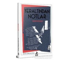 Yeraltından Notlar - Fyodor Mihayloviç Dostoyevski - Ren Kitap