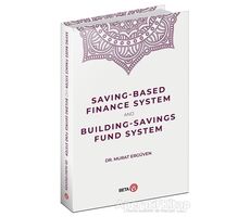 Saving-Based Finance System and Building-Savings Fund System - Murat Ergüven - Beta Yayınevi