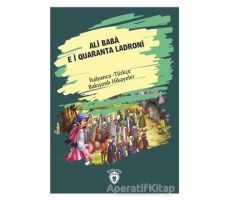 Ali Baba E I Quaranta Ladroni (Ali Baba Ve Kırk Haramiler) İtalyanca Türkçe Bakışımlı Hikayeler