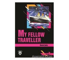 My Fellow Traveller Stage 1 (İngilizce Hikaye) - Maksim Gorki - Dorlion Yayınları