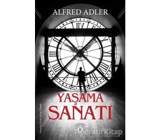 Yaşama Sanatı - Alfred Adler - Dorlion Yayınları