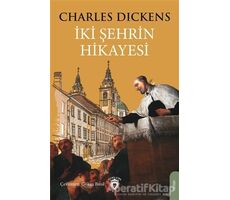 İki Şehrin Hikayesi (Tam Metin) - Charles Dickens - Dorlion Yayınları