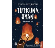 Tutkuna Uyan - Songül Öztürkcan - Dorlion Yayınları