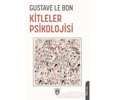 Kitleler Psikolojisi - Gustave le Bon - Dorlion Yayınları