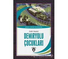 Demiryolu Çocukları - Edith Nesbit - Dorlion Yayınları