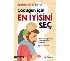 Çocuğun İçin En İyisini Seç - Egemen Koray Beyli - Yediveren Yayınları