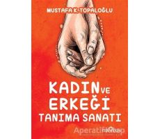 Kadın ve Erkeği Tanıma Sanatı - Mustafa K. Topaloğlu - Yediveren Yayınları