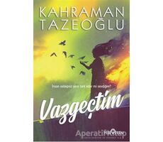 Vazgeçtim - Kahraman Tazeoğlu - Yediveren Yayınları