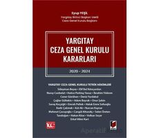 Yargıtay Ceza Genel Kurulu Kararları 2020 - 2024 - Eyup Yeşil - Adalet Yayınevi