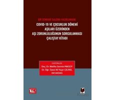 Covid-19 ve Çocukluk Dönemi Aşıları Üzerinden Aşı Zorunluluğunun Sorgulanması Çalıştay Kitabı