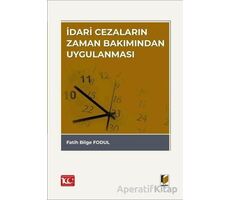 İdari Cezaların Zaman Bakımından Uygulanması - Fatih Bilge Fodul - Adalet Yayınevi