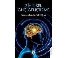 Zihinsel Güç Geliştirme - George Malcolm Stratton - Dorlion Yayınları