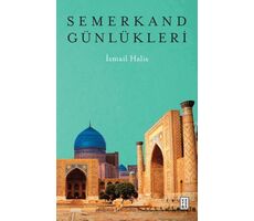Semerkand Günlükleri - İsmail Halis - Ketebe Yayınları