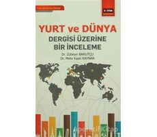 Yurt ve Dünya Dergisi Üzerine Bir İnceleme - Zübeyir Barutçu - Eğitim Yayınevi - Bilimsel Eserler