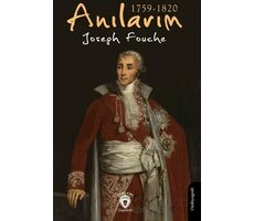 Anılarım 1759-1820 - Joseph Fouche - Dorlion Yayınları