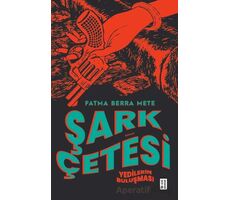 Şark Çetesi Yedilerin Buluşması - Fatma Berra Mete - Ketebe Yayınları