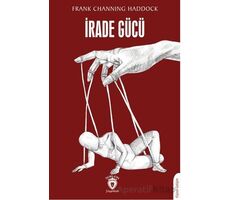 İrade Gücü - Frank Channing Haddock - Dorlion Yayınları
