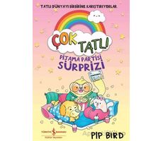 Çok Tatlı - Pijama Partisi Sürprizi - Pip Bird - İş Bankası Kültür Yayınları