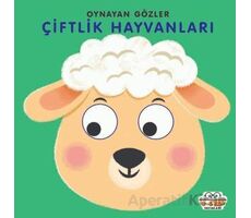 Çiftlik Hayvanları - Oynayan Gözler - Kolektif - 0-6 Yaş Yayınları