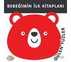 Gülen Yüzler - Bebeğimin İlk Kitapları - Kolektif - 0-6 Yaş Yayınları