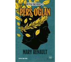 Pers Oğlan/ Büyük İskender 2 - Mary Renault - İthaki Yayınları