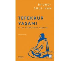 Tefekkür Yaşamı - Byung Chul Han - Ketebe Yayınları