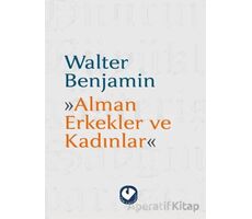 Alman Erkekler ve Kadınlar - Walter Benjamin - Cem Yayınevi