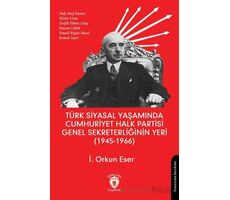 Türk Siyasal Yaşamında Cumhuriyet Halk Partisi Genel Sekreterliğinin Yeri (1945 - 1966)