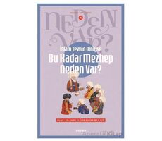 İslam Tevhid Dini ise Bu Kadar Mezhep Neden Var? - Halil İbrahim Bulut - Beyan Yayınları