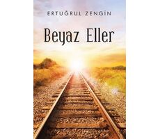 Beyaz Eller - Ertuğrul Zengin - Cinius Yayınları