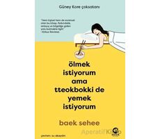 Ölmek İstiyorum Ama Tteokbokki de Yemek İstiyorum - Baek Sehee - Nova Kitap