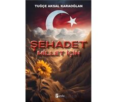 Şehadet Millet İçin - Tuğçe Aksal Karaoğlan - Parola Yayınları