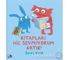 Kitapları Hiç Sevmiyorum Artık! - Daisy Hirst - Nesin Yayınevi