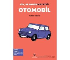 Kim, Ne Zaman İcat Etti? Otomobil - Mehmet Sığırcı - TÜBİTAK Yayınları