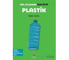 Kim, Ne Zaman İcat Etti? Plastik - Mehmet Sığırcı - TÜBİTAK Yayınları
